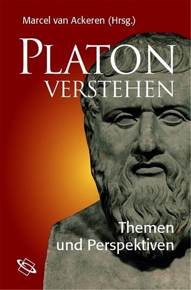 Platon verstehen. Themen und Perspektiven. Philosophy