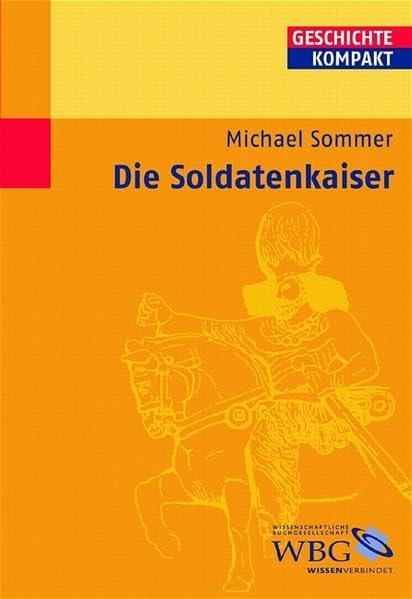 Die Soldatenkaiser (Geschichte Kompakt) Natural Sciences