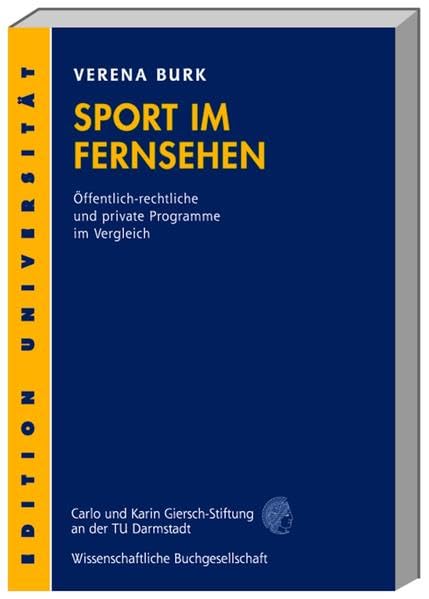 Sport im Fernsehen: Öffentlich-rechtliche und private Programme im Vergleich (Edition Universität) Law