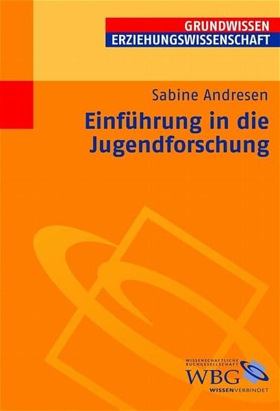 Einführung in die Jugendforschung (Grundwissen Erziehungswissenschft: Studienliteratur) Social Sciences