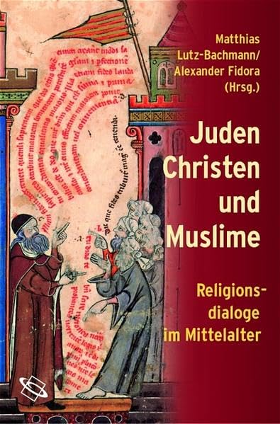 Juden, Christen und Muslime. Religionsdialoge im Mittelalter. Politics & History