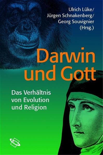 Darwin und Gott. Das Verhältnis von Evolution und Religion. Natural Sciences