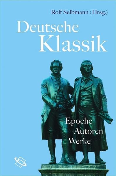Deutsche Klassik. Epoche - Autoren - Werk: Epoche - Autoren - Werke Contemporary literature
