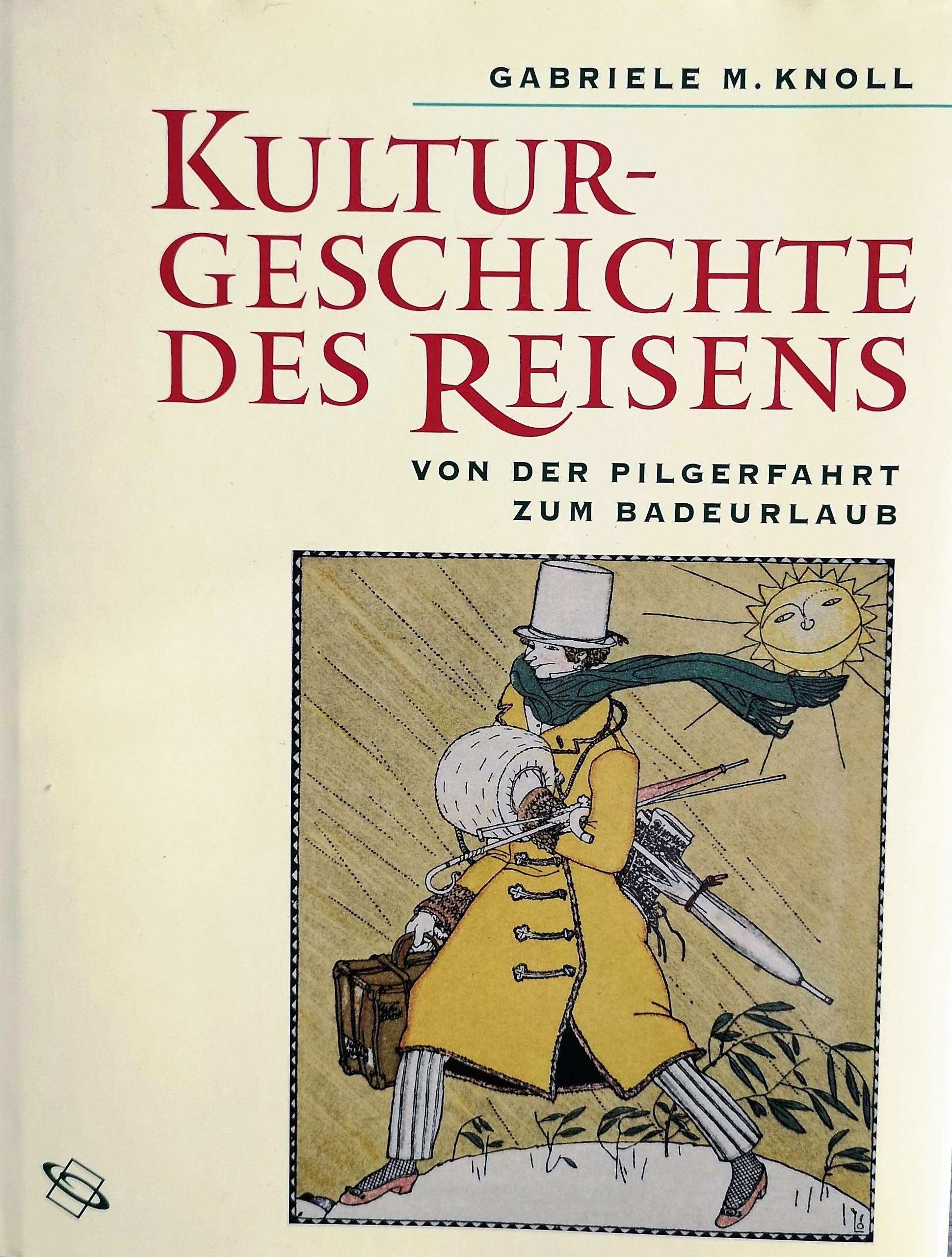 Kulturgeschichte des Reisens - Von der Pilgerfahrt zum Badeurlaub, Politics & History