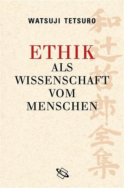 Ethik als Wissenschaft vom Menschen: Moderne japanische Philosophie Philosophy