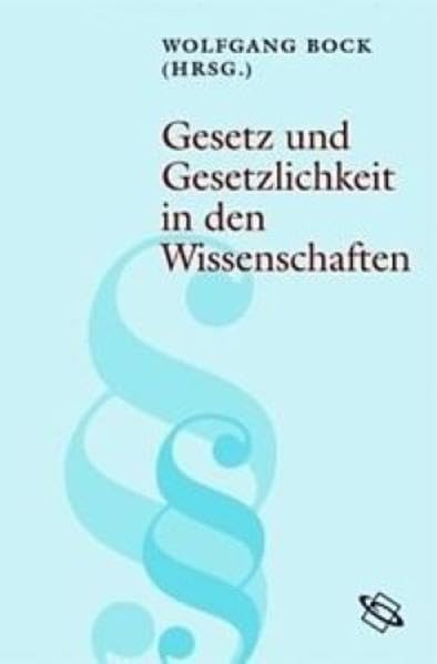 Gesetz und Gesetzlichkeit in den Wissenschaften Philosophy