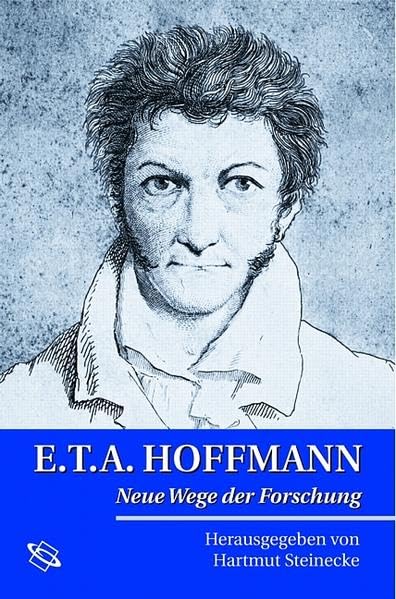 E.T.A. Hoffmann: Neue Wege der Forschung Contemporary literature