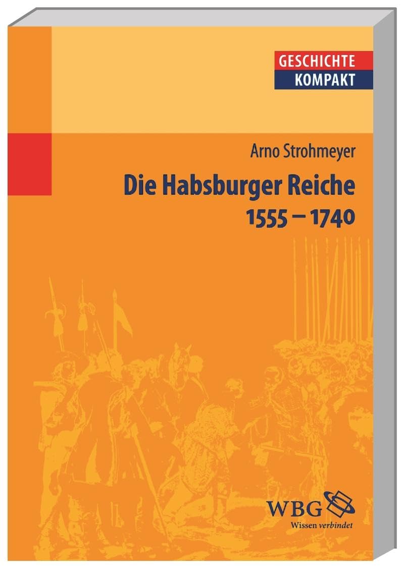 Die Habsburger Reiche 1555–1740 Biographies & Memoirs