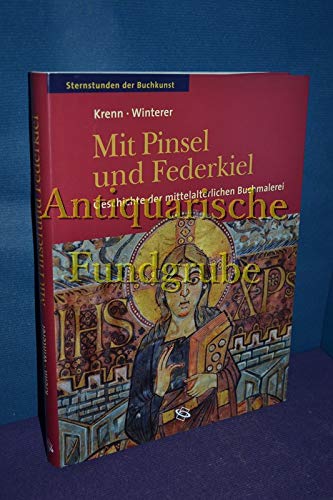 Mit Pinsel und Federkiel : Geschichte der mittelalterlichen Buchmalerei. Politics & History
