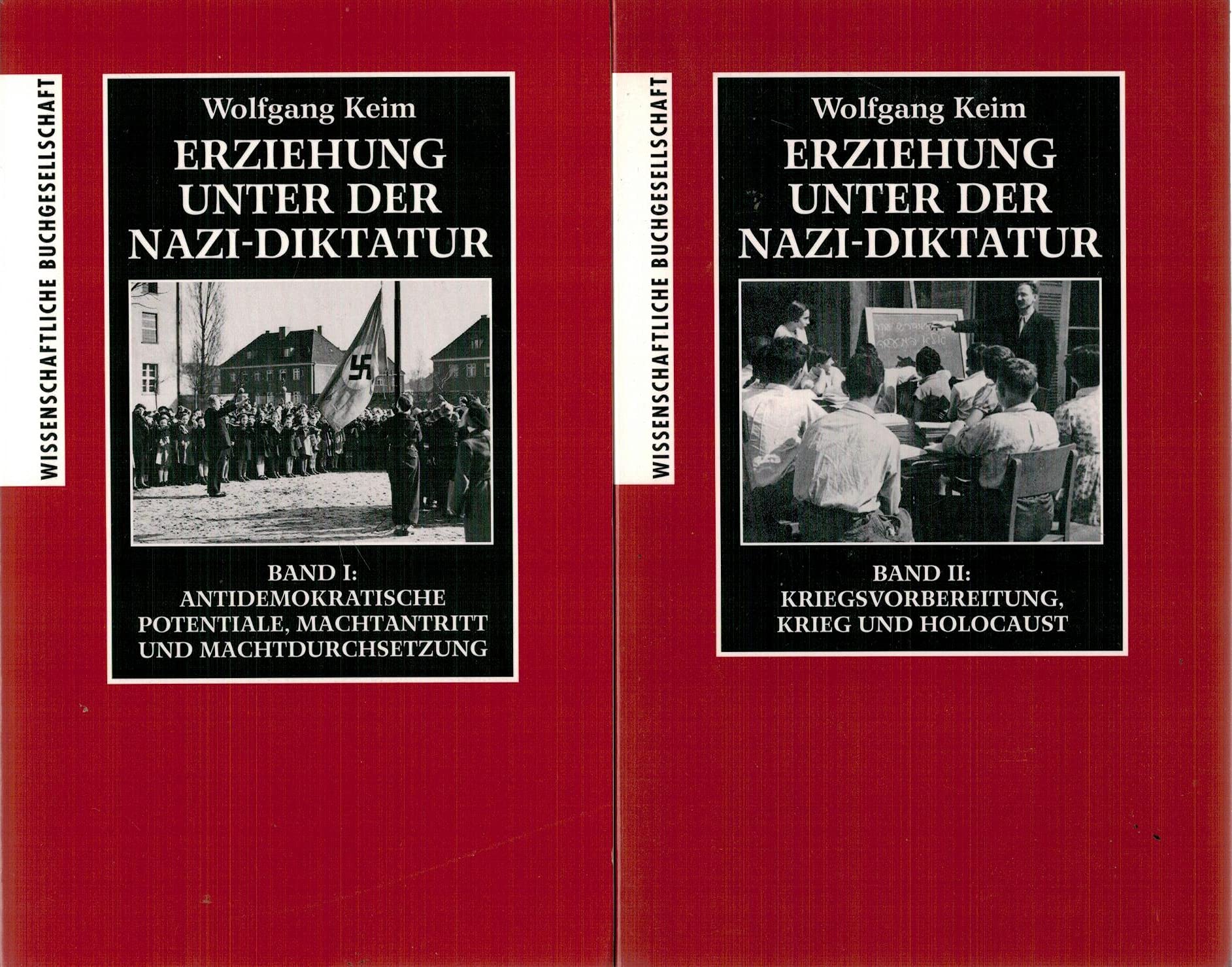 Erziehung unter der Nazi-Diktatur. Band 1: Antidemokratische Potentiale, Machtantritt und Machtdurchsetzung. Band 2: Kriegsvorbereitung, Krieg, ... 2: Kriegsvorbereitung, Krieg und Holocaust Law