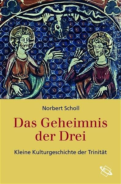 Das Geheminis der Drei. Kleine Kulturgeschichte der Trinität Religion & Esotericism