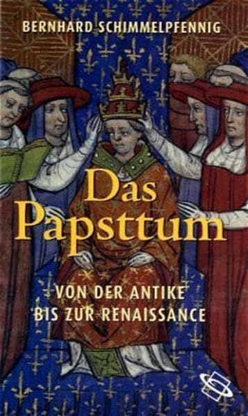 Das Papsttum: Von der Antike bis zur Renaissance book