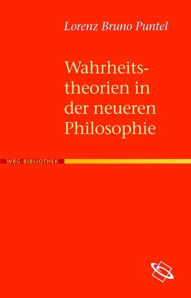 Wahrheitstheorien in der neueren Philosophie: Eine kritisch-systematische Darstellung Philosophy