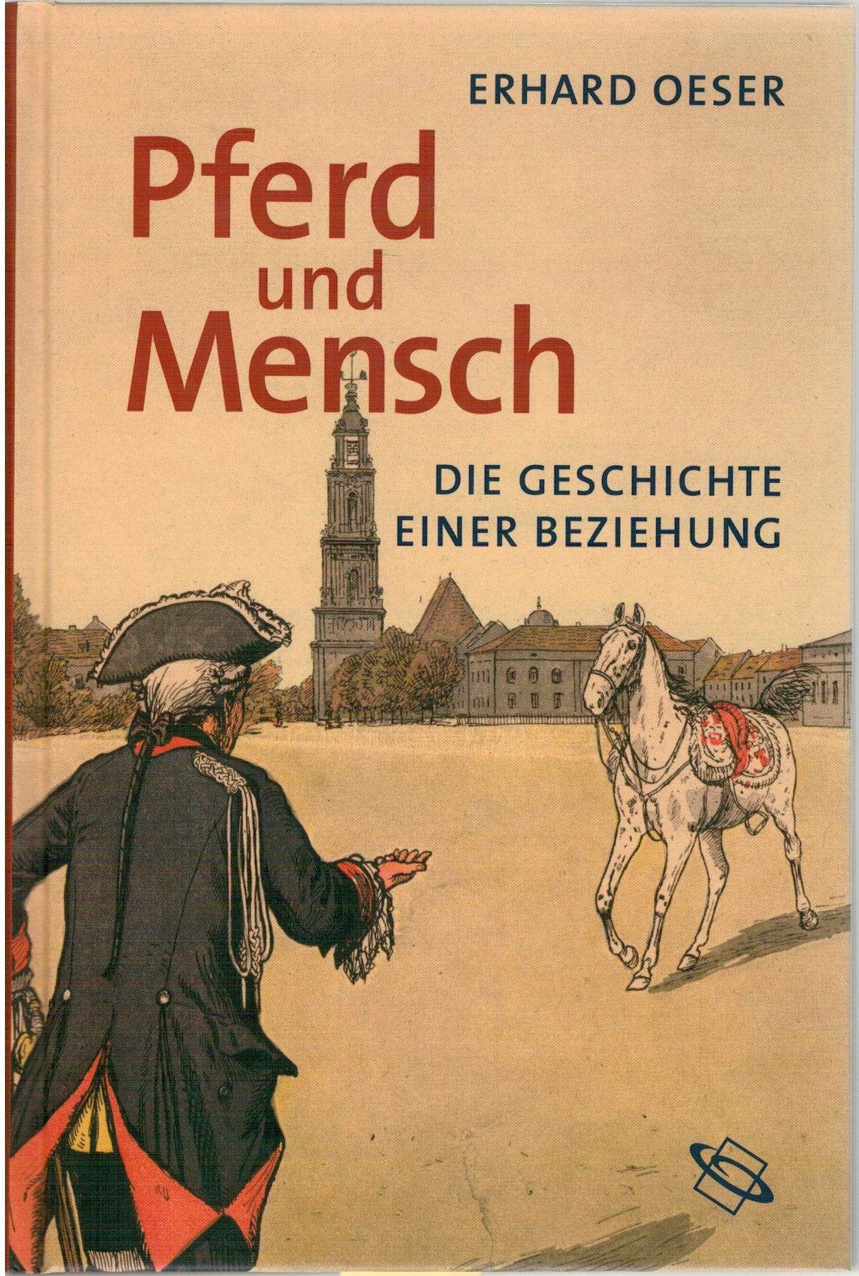 Pferd und Mensch. Die Geschichte einer Beziehung Politics & History