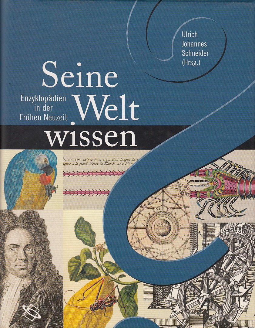Seine Welt wissen : Enzyklopädien in der frühen Neuzeit ; . Books