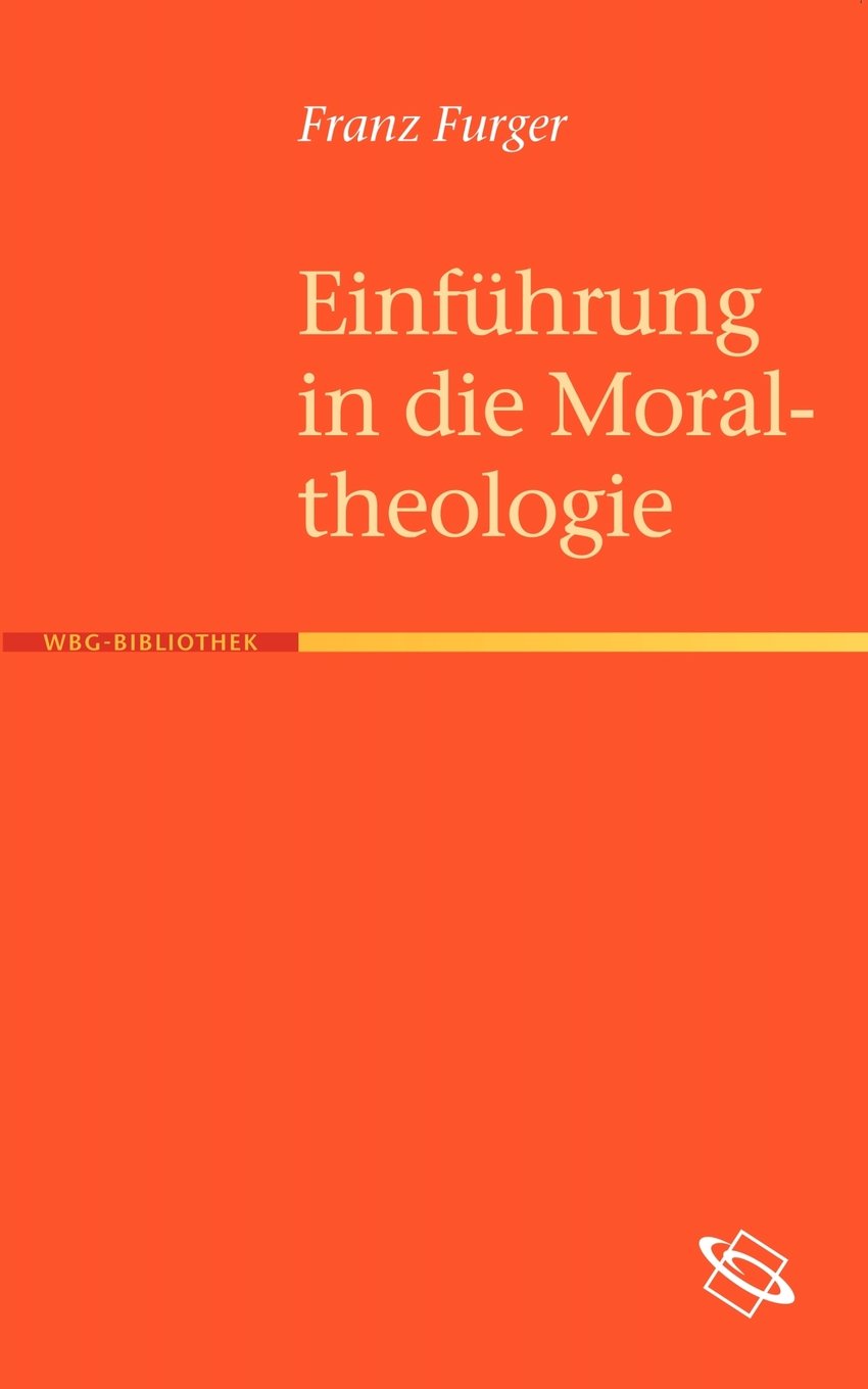 Einführung in die Moraltheologie Philosophy