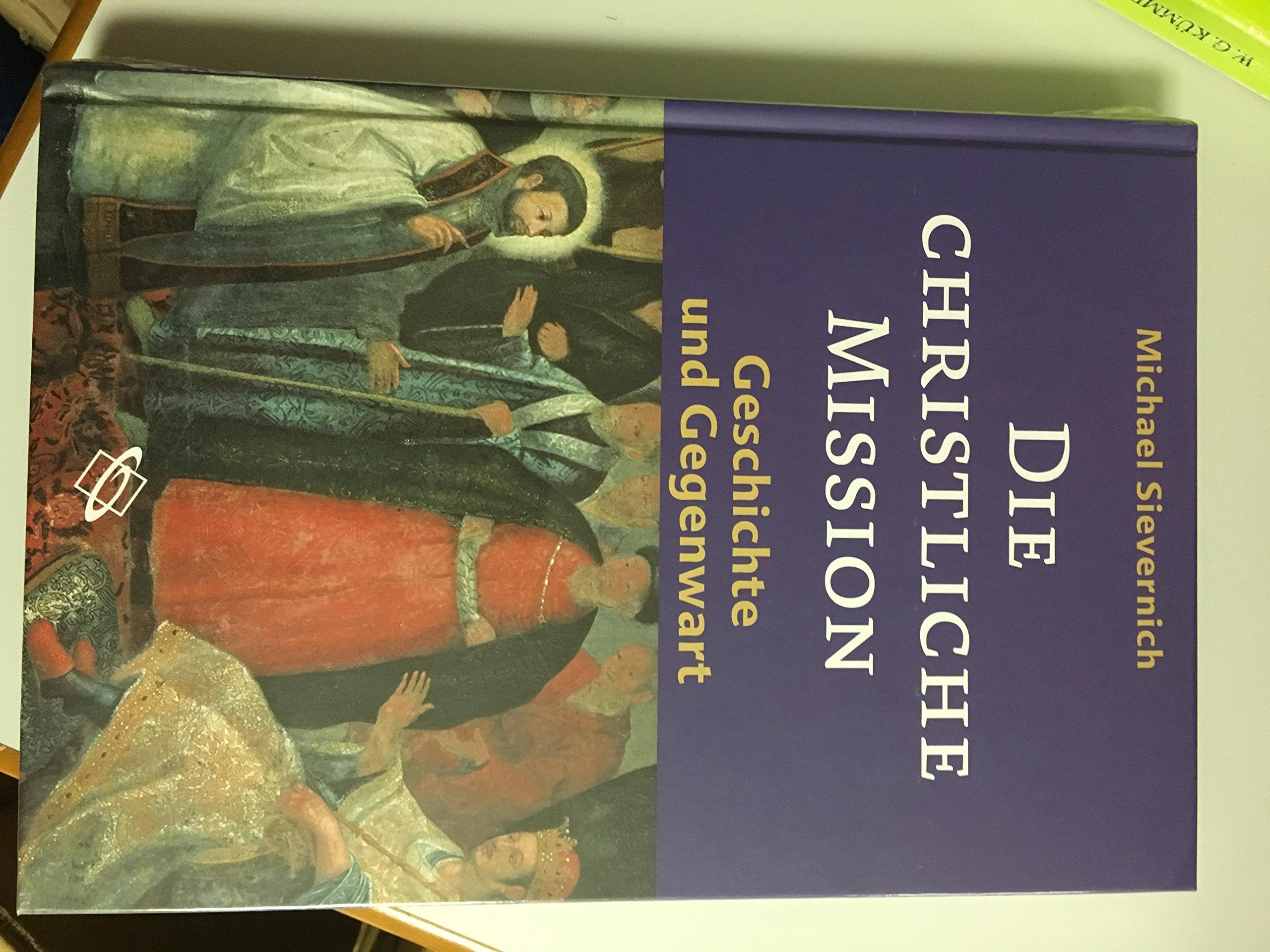 Die christliche Mission: Geschichte und Gegenwart book