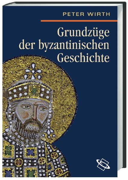 Grundzüge der byzantinischen Geschichte Politics & History