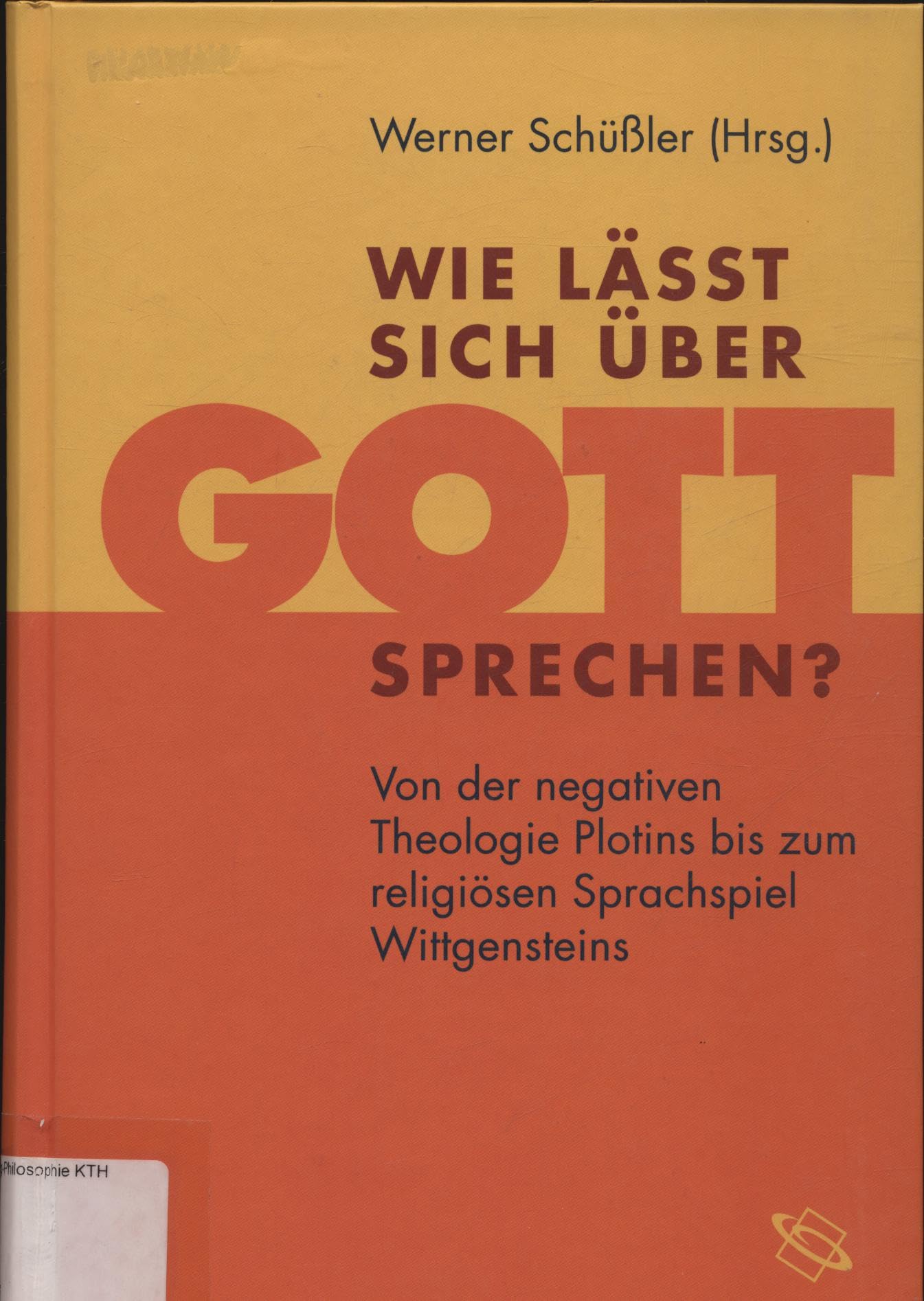 Wie läßt sich über Gott sprechen? Von der negativen Theologie Plotins bis zum religiösen Sprachspiel Wittgensteins Religion & Esotericism