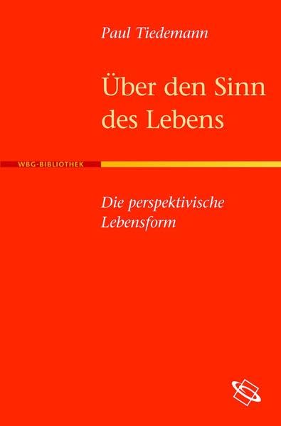Über den Sinn des Lebens: Die perspektivische Lebensform Philosophy