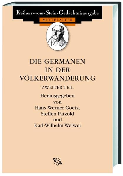 Altes Germanien /Die Germanen in der Völkerwanderung / Die Germanen in der Völkerwanderung. Auszüge aus den antiken Quellen über die Germanen und ihre ... zum römischen Reich 249 bis 453: Tl.-Bd.2 Politics & History