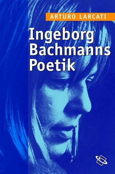Ingeborg Bachmanns Poetik Poetry