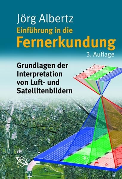 Einführung in die Fernerkundung. Grundlagen und Interpretation von Luft- und Satellitenbildern: Grundlagen der Interpretation von Luft- und Satellitenbildern Geology & Geography