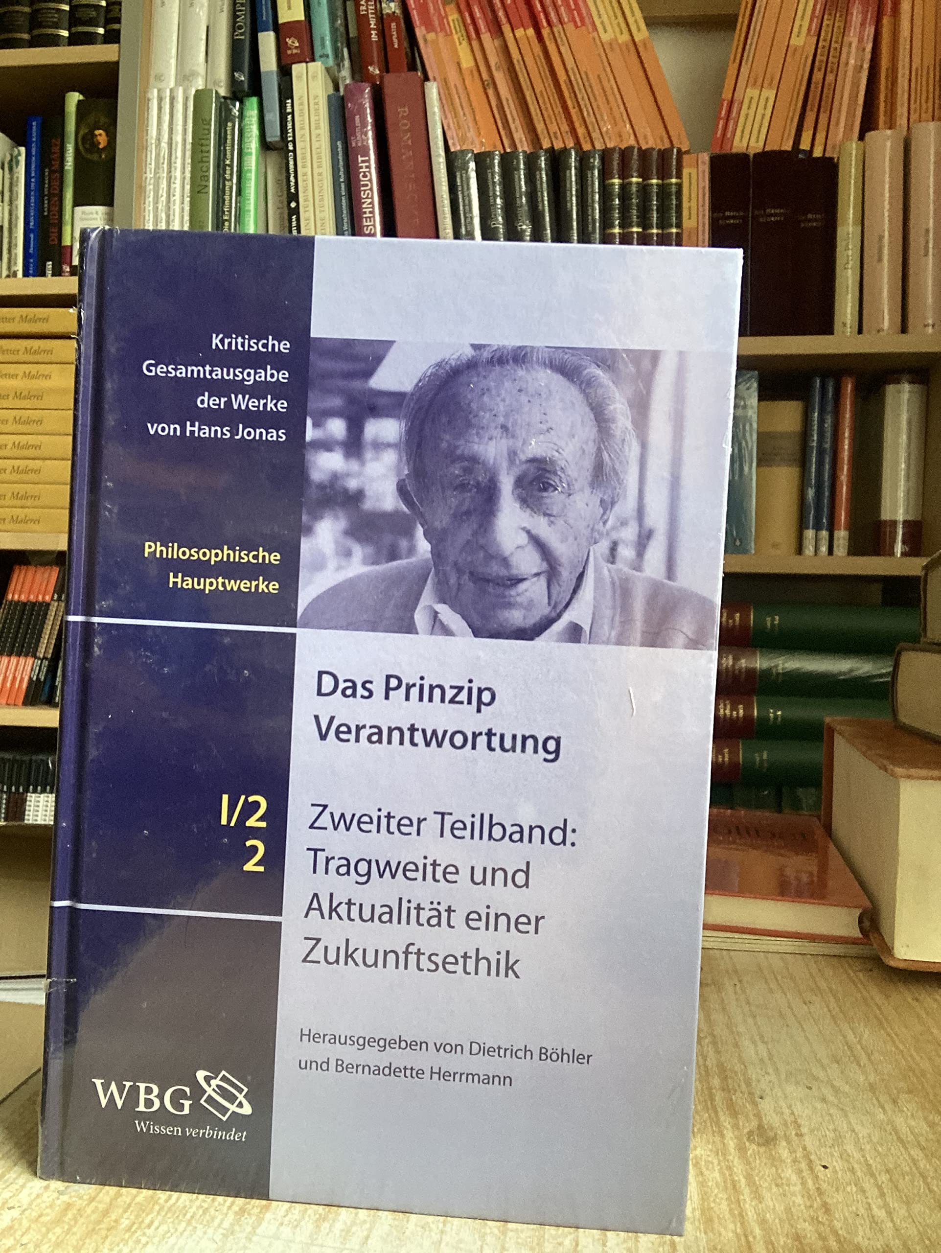 Das Prinzip Verantwortung 1/2 Zweiter Teilband: 2 Tragweite und Aktualität einer Zukunftsethik Books