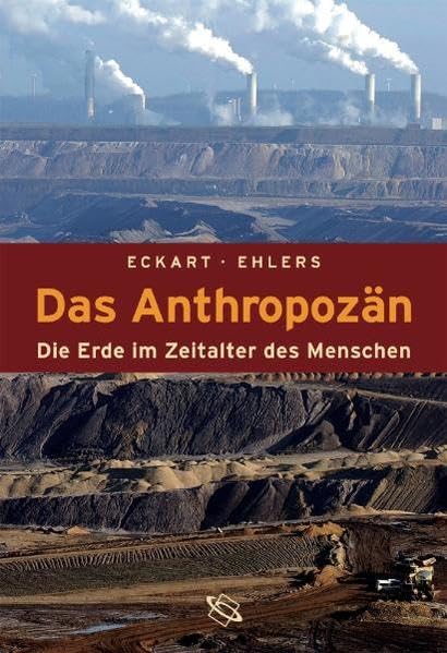 Das Anthropozän. Die Erde im Zeitalter des Menschen Business & Technology