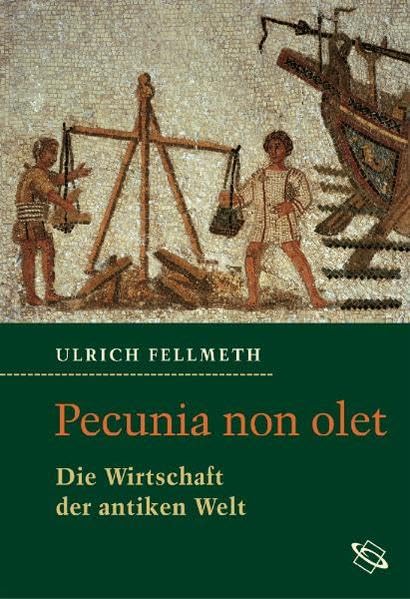 Pecunia non olet. Die Wirtschaft der antiken Welt Politics & History