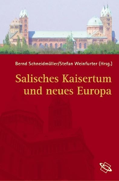 Salisches Kaisertum und neues Europa Politics & History