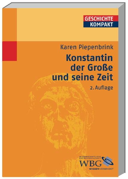 Konstantin der Große und seine Zeit (Geschichte kompakt) Memories