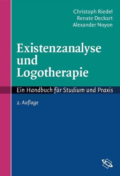 Existenzanalyse und Logotherapie. Ein Handbuch für Studium und Praxis Psychology