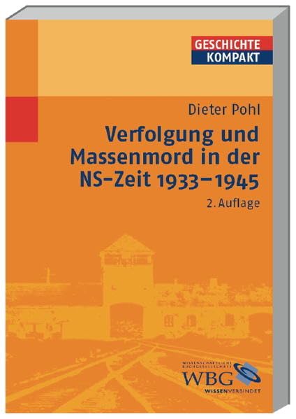 Verfolgung und Massenmord in der NS-Zeit 1933-1945 (Geschichte Kompakt) Politics & History