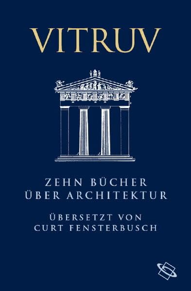 Vitruv: Zehn Bücher über Architektur Architecture