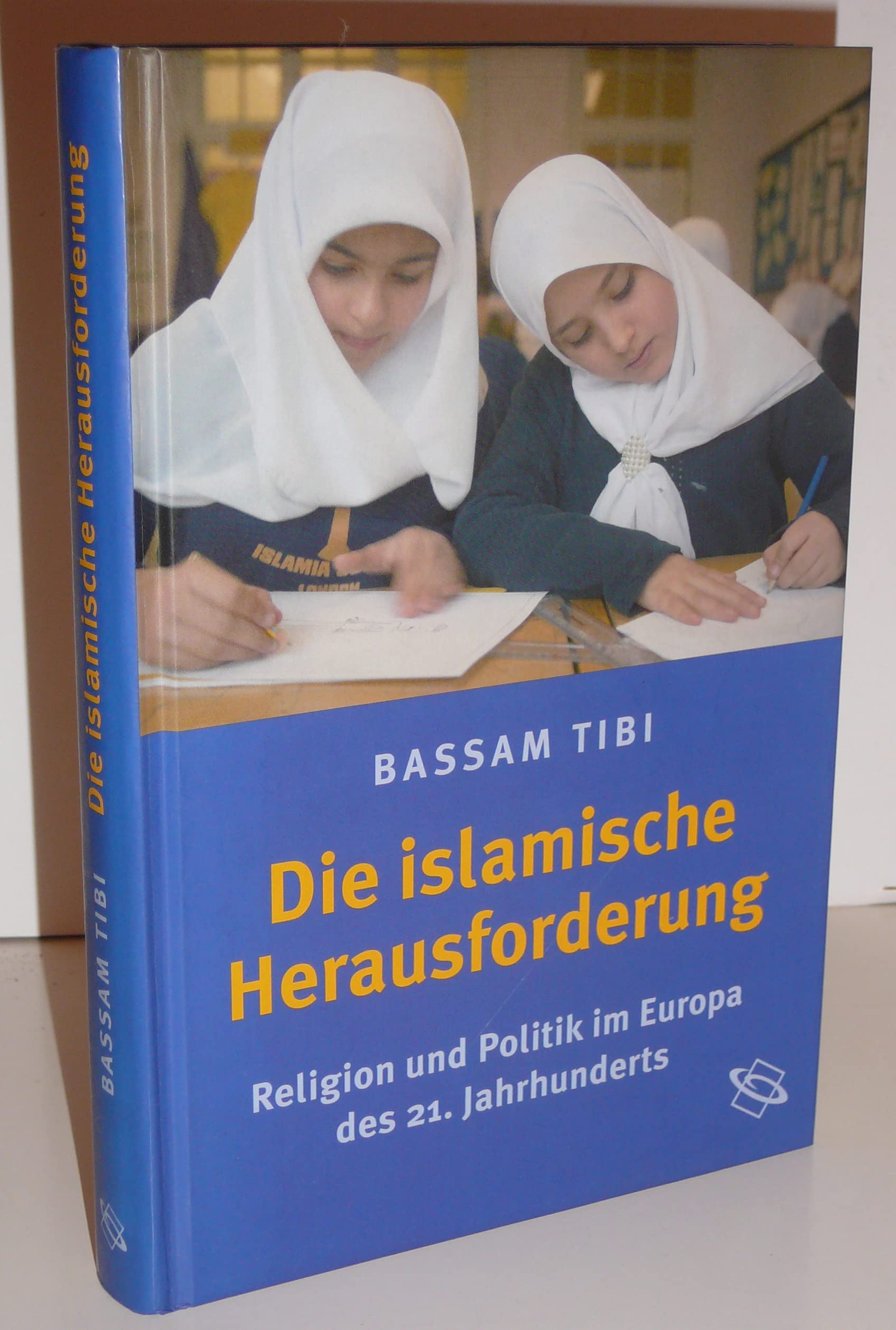 Die Islamische Herausforderung: Religion und Politik im Europa des 21. Jahrhunderts book