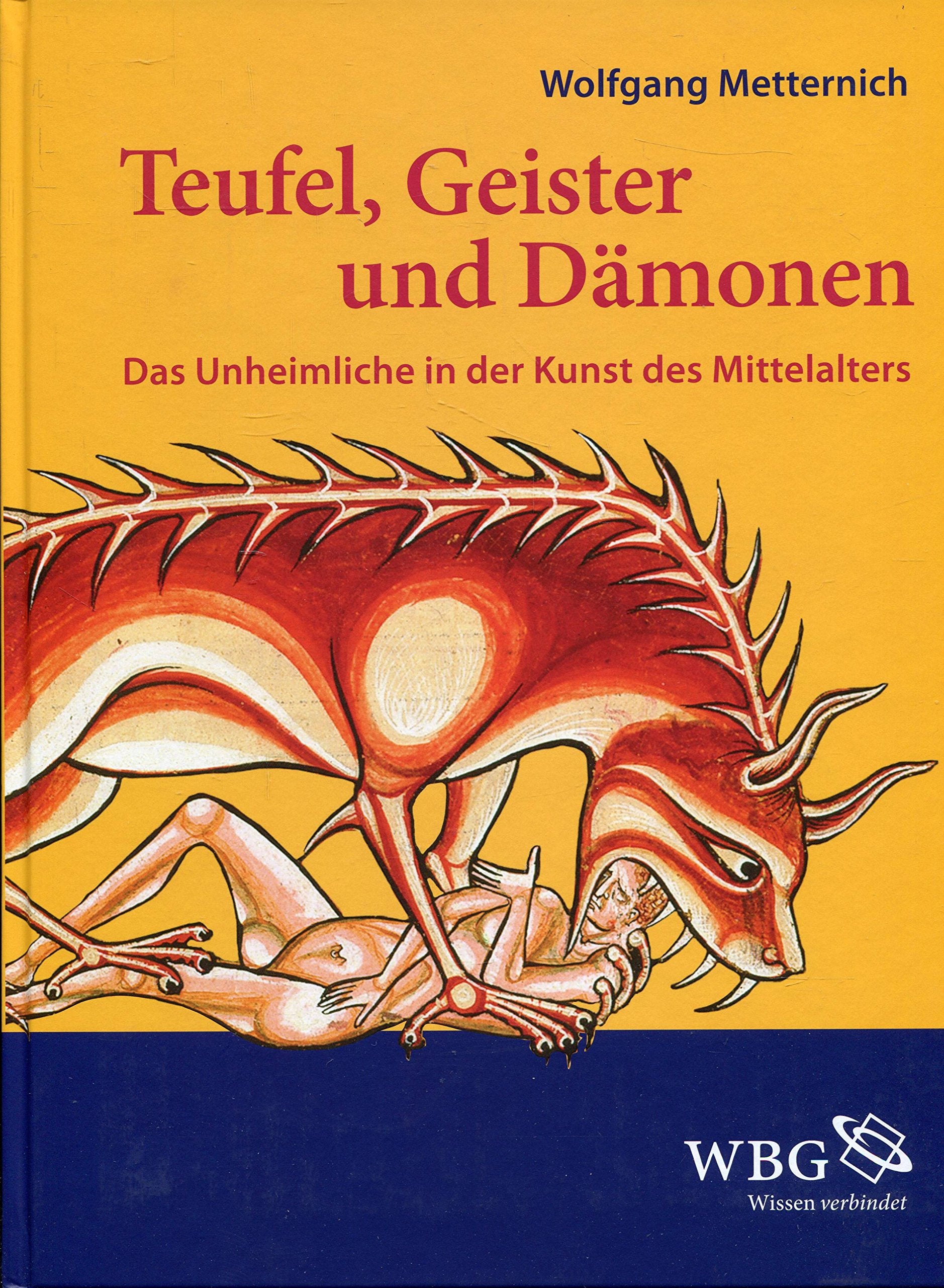 Teufel, Geister und Dämonen.-Das Unheimliche in der Kunst des Mittelalters Art & Literature