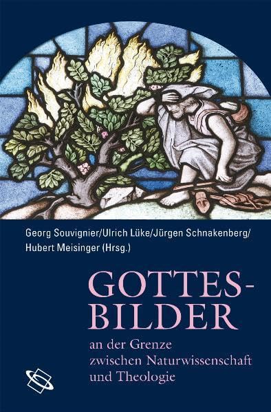Gottesbilder an der Grenze zwischen Naturwissenschaft und Theologie Business & Technology