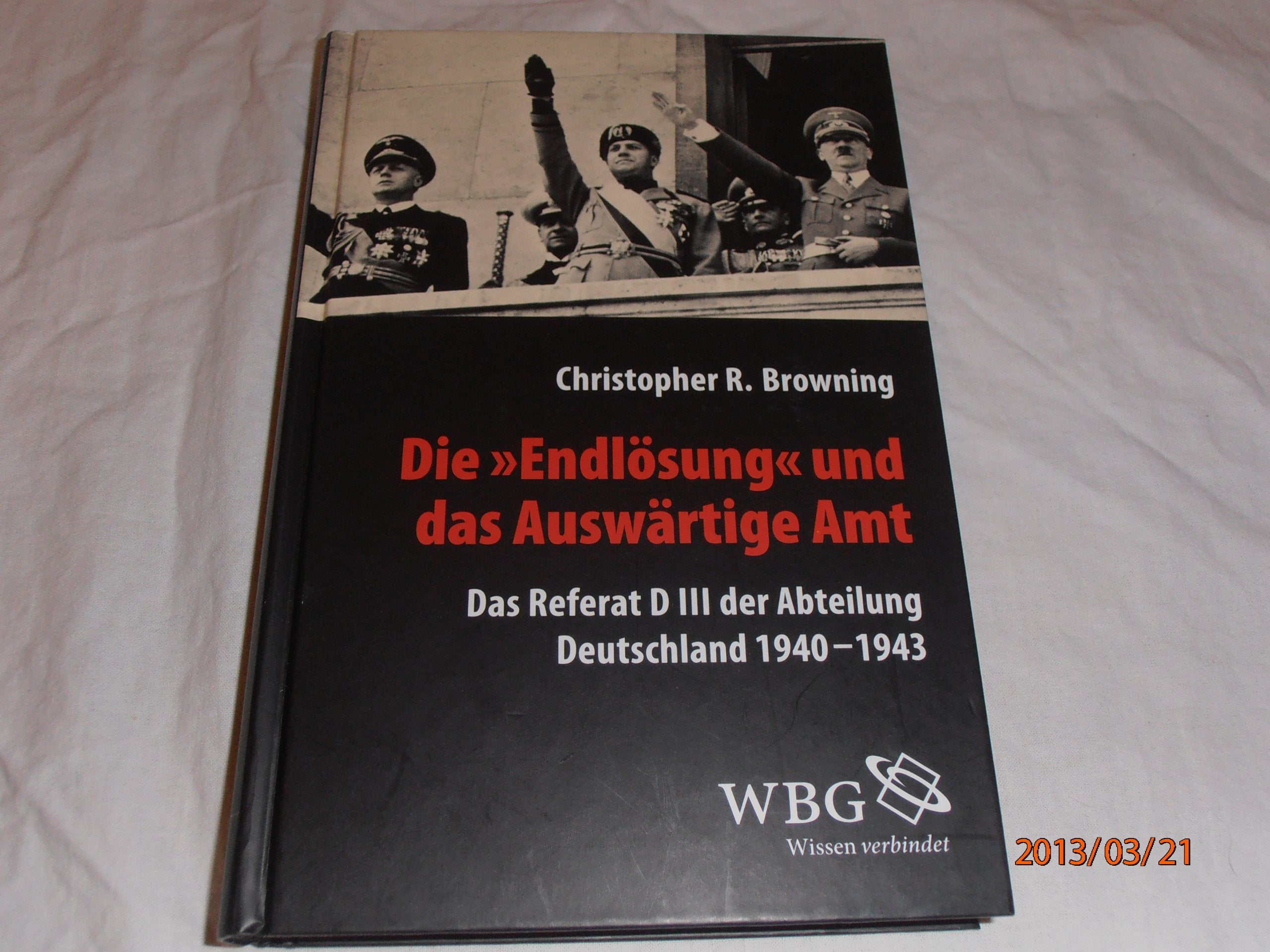 Die "Endlösung" und das Auswärtige Amt: Das Referat D III der Abteilung Deutschland 1940-1943 (Veröffentlichungen der Forschungsstelle Ludwigsburg (FSL)) German history