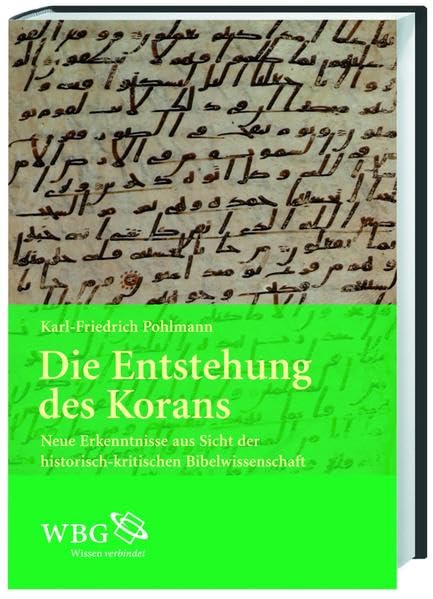 Die Entstehung des Korans: Neue Erkenntnisse aus Sicht der historisch-kritischen Bibelwissenschaft Health, Nutrition & Fitness