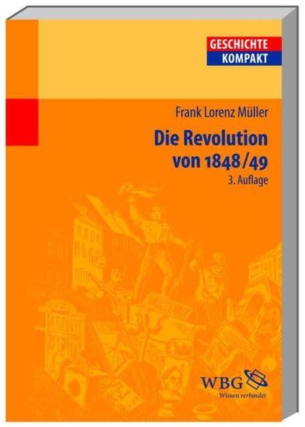 Die Revolution von 1848/49 (Geschichte Kompakt) German history