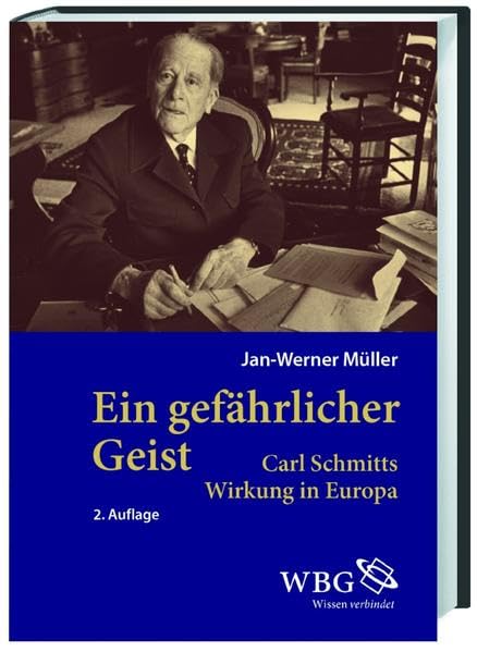 Ein gefährlicher Geist: Carl Schmitts Wirkung in Europa Philosophy