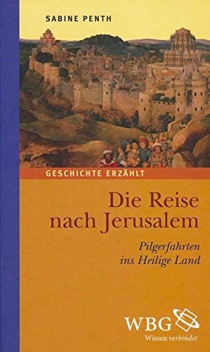 Die Reise nach Jerusalem : Pilgerfahrten ins Heilige Land. Health, Nutrition & Fitness