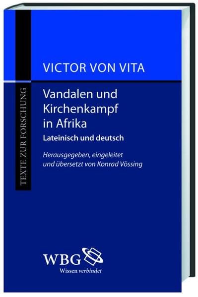 Vandalen und der Kirchenkampf in Afrika: Historia persecutionis Africanae (Texte zur Forschung) Politics & History