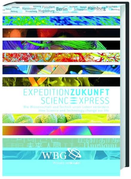 Expedition Zukunft / Science Express: Wie Wissenschaft und Technik unser Leben verändern Business & Technology