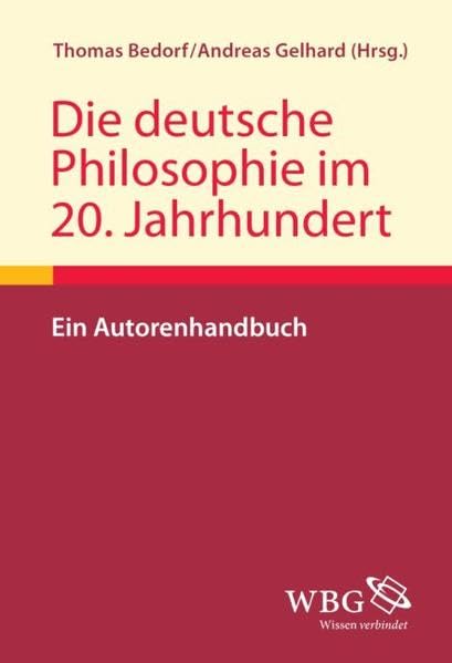 Die deutsche Philosophie im 20. Jahrhundert: Ein Autorenhandbuch Philosophy