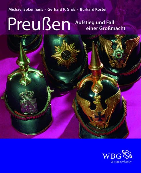 Preußen: Aufstieg und Fall einer Großmacht German history books