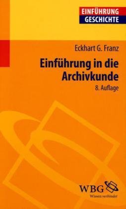 Einführung in die Archivkunde Reference Books