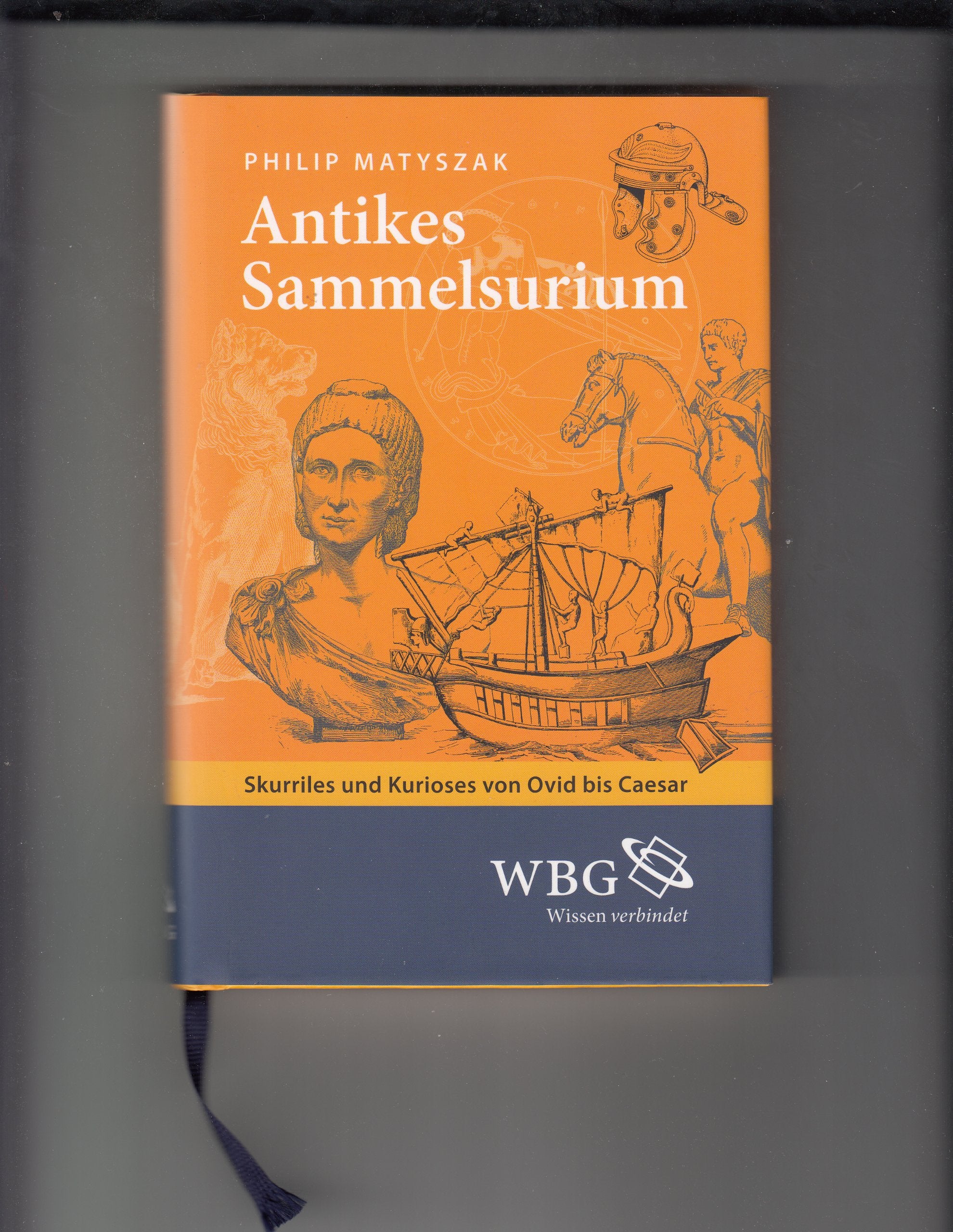 Antikes Sammelsurium : Skurriles und Kurioses von Ovid bis Caesar. Books