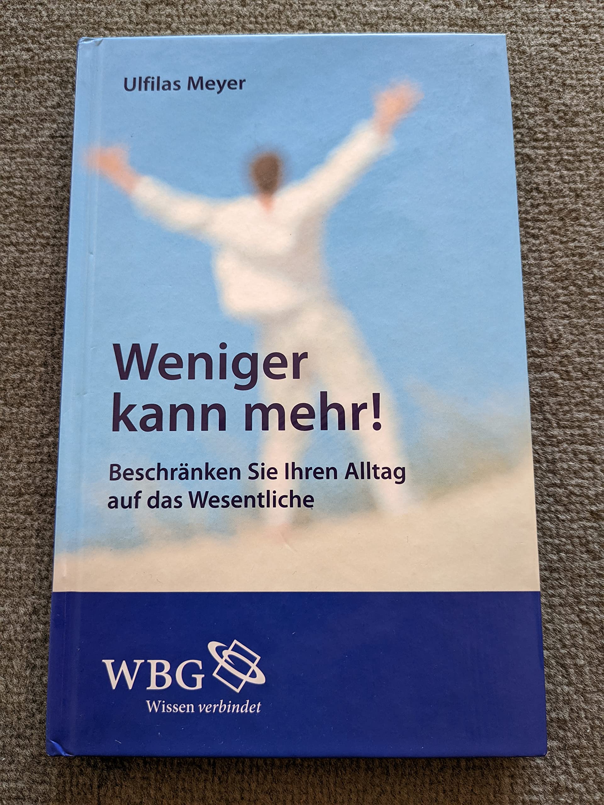Weniger kann mehr! Beschränken Sie Ihren Alltag auf das Wesentliche. Books